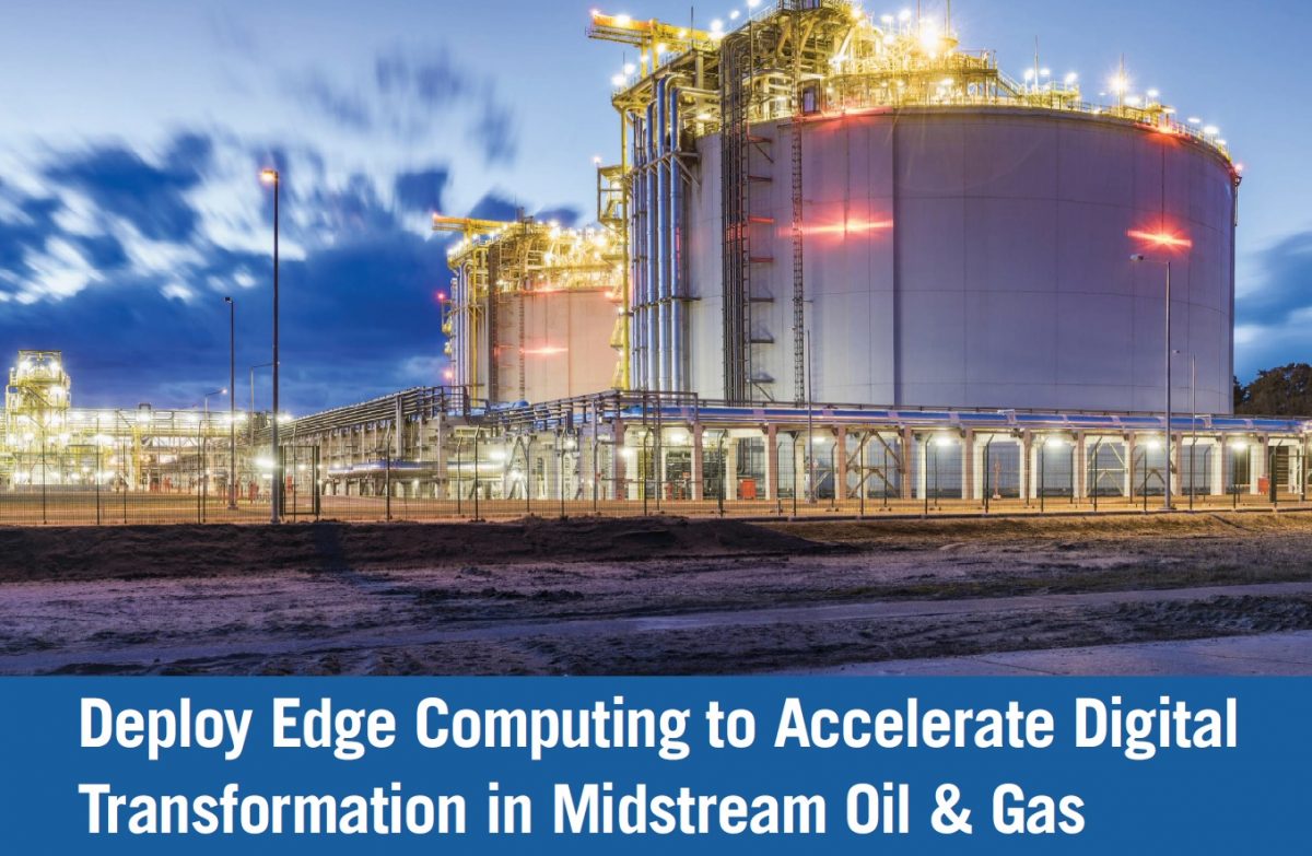 Deploy edge computing to accelerate digital transformation in midstream Oil & Gas